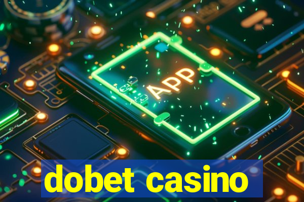 dobet casino